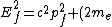 E_{f}^{2} = c^{2}p_{f}^{2} + (2m_{e})^{2}c^{4}